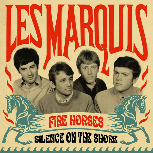 LES MARQUIS - Fire Horses // Silence On The Shore - 7inch