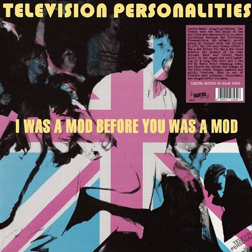 TELEVISION PERSONALITIES - I Was A Mod Before You Was A Mod - LP