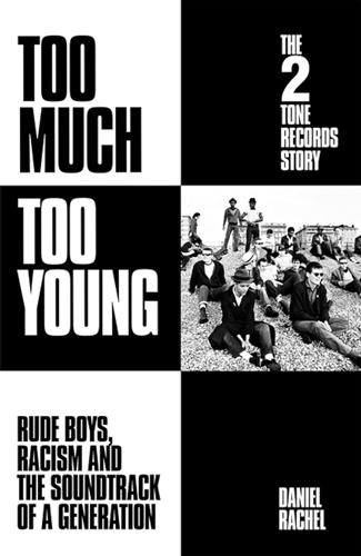 TOO MUCH TOO YOUNG : the 2Tone Story - book (engl.) PRE-ORDER