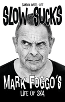 SLOW SUCKS - La vida de Ska de MARK FOGGO: la biografía - libro (disponible en inglés y alemán)