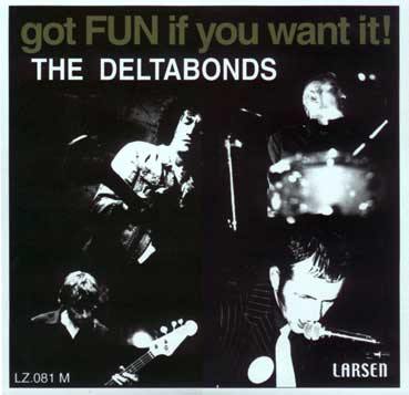 Deltabonds - Got Fun If You Want It! - 10" - Copasetic Mailorder