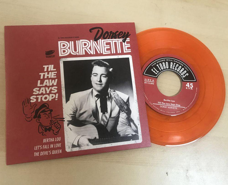 Dorsey Burnette - Till The Law Says Stop! - 7" red vinyl