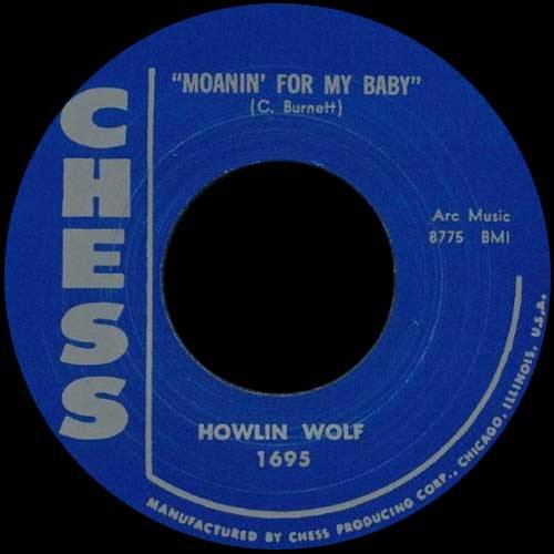 HOWLIN WOLF - Moanin For My Baby // I Didn't Know - 7inch