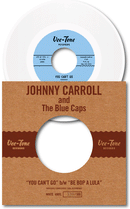 JOHNNY CARROLL - You Can't Go // Be Bop A Lula - 7inch (ltd. ed., white vinyl) - Copasetic Mailorder