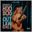 ANGELA HOODOO - Outlaw Girls - 10inch