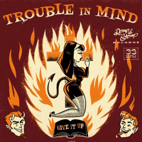 TROUBLE IN MIND - Give It Up - 10inch