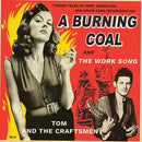 UNKNOWN LOON - A Burning Coal // TOM and the CRAFTSMEN - The Work Song - 7inch