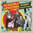 INCREDIBLE UPSETTERS - Oo Wah Cha Wha // BOBBY MARCHANT - You Can't Stop Her - 7inch