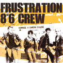 8°6 CREW // FRUSTRATION - Hommage A Camera Silens - split 7inch