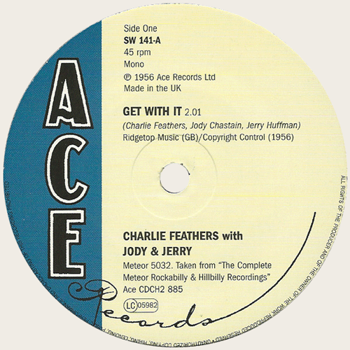 CHARLIE FEATHERS - Get WIth It // Tongue-Tied Jill - 7inch