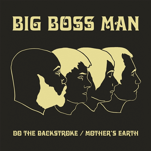 BIG BOSS MAN - Do The Backstroke // Mother's Earth - 7inch