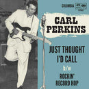 CARL PERKINS - Just Thought I'd Call // Rockin Record Hop - 7inch