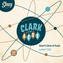 CLARK & the ACES - Don't Give A Fuck // Lovin' Girl - 7inch