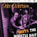 DEKE DICKERSON - ... meets THE WHISTLE BAITS - 7inch EP