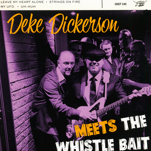 DEKE DICKERSON - ... meets THE WHISTLE BAITS - 7inch EP