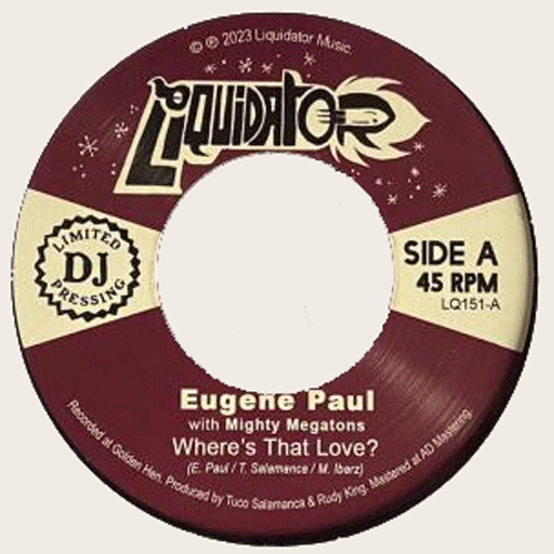 EUGENE PAUL & MIGHTY MEGATONS - Where's That Love // Mexican Affair- 7inch