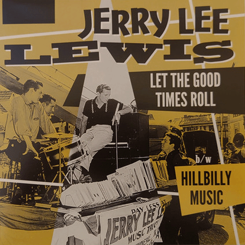 JERRY LEE LEWIS - Let The Good Times Roll // Hillbilly Music - 7inch