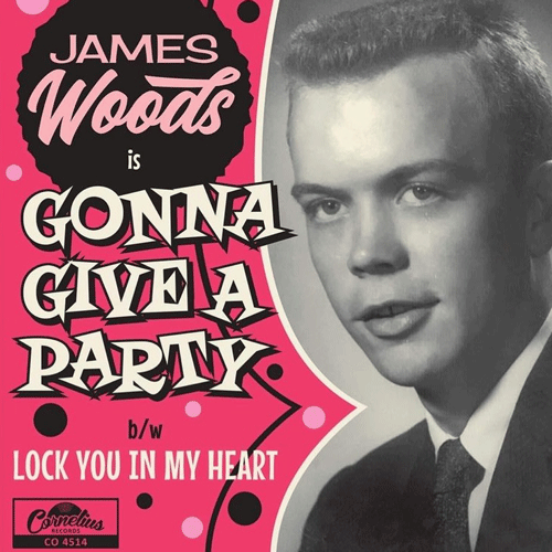 JAMES WOODS - Gonna Give A Party // Lock You In My Heart - 7inch
