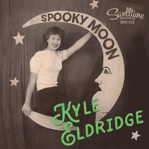 KYLE ELDRIDGE - Spooky Moon // Star Struck - 7inch