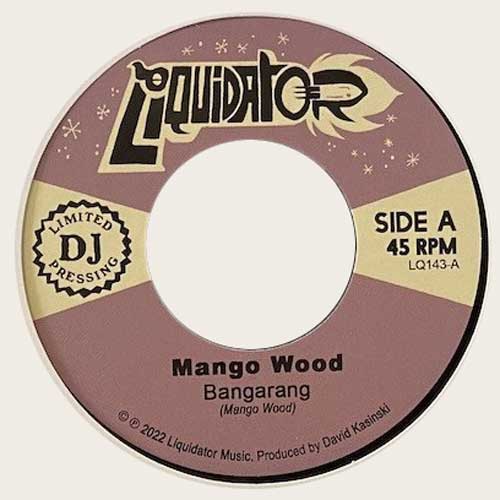 MANGO WOOD - Bangarang // Wanted - 7inch