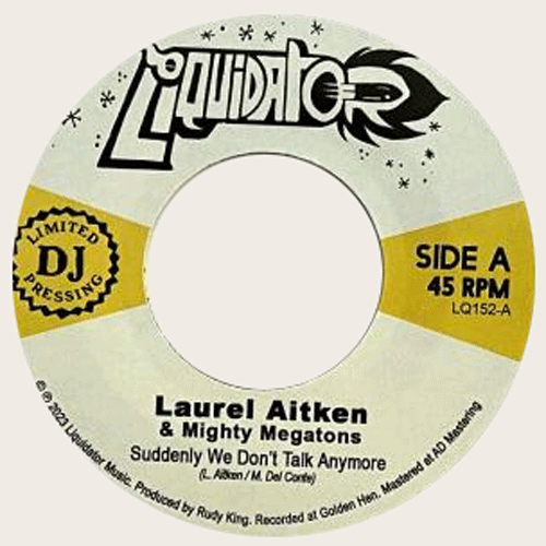 LAUREL AITKEN & MIGHTY MEGATONS - Suddenly We Don't Talk Anymore // Judgement Pon Di Land - 7inch