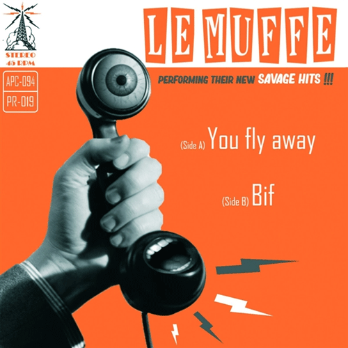 LE MUFFE - You Fly Away // Bif!!! - 7inch