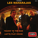MAHARAJAS - Talkin To The Man // (Let's) Play House - 7inch