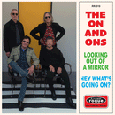 ON AND ONS - Looking Out Of A Mirror // Hey What's Going On? - 7inch