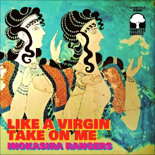 INOKASIRA RANGERS - Like A Virgin // Take On Me - 7inch