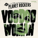 THE PLANET ROCKERS - Voodoo Woman // Snakebit - 7inch