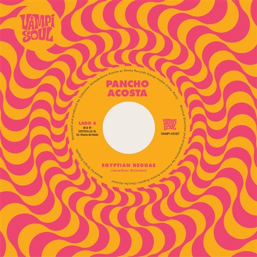 PANCHO ACOSTA - Egyptian Reggae // MONEY CHICHA - Carnaval de Jujuy - 7inch