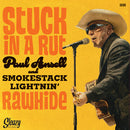PAUL ANSELL and SMOKESTACK LIGHTNIN - Stuck In A Rut / Rawhide - 7inch