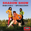 SHADOW SHOW - Baba Yaga // Spy Baloon - 7inch