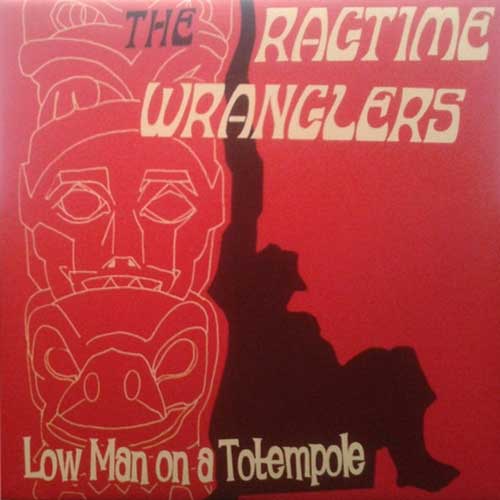 RAGTIME WRANGLERS - Low Man On A Totempole - 7inch (col. vinyl)