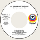 ROSIE LOPEZ - I'll Never Grow Tired // Too Hot To Hold - 7inch