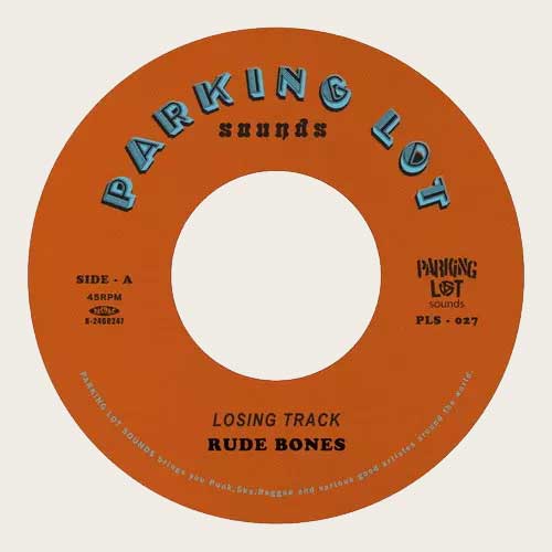 RUDE BONES - Losing Track // I'm Where It's At - 7inch