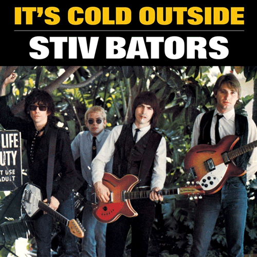 STIV BATORS - It's Cold Outside // The Last Year - 7inch
