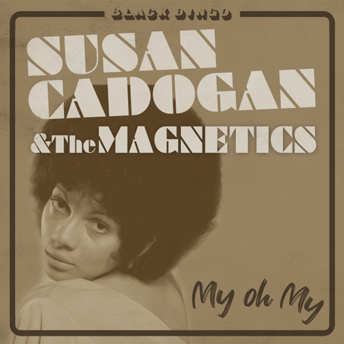 SUSAN CADOGAN and the MAGNETICS - My Oh My // Unforgettable - 7inch (col. vinyl)