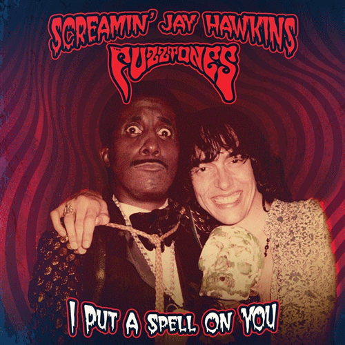 SCREAMIN JAY HAWKINS and FUZZTONES - I Put A Spell On You // What Good Is It - 7inch (col. vinyl)