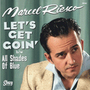 MARCEL RIESCO - Let's Get Goin' // All Shades Of Blue - 7inch
