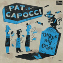 PAT CAPOCCI - Diggin' My Grave // The Puzzle - 7inch