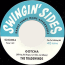 TRADEWINDS - Gotcha /  GARDENIAS - Houdini - 7inch