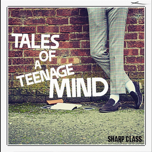 SHARP CLASS - Tales Of A Teenage Mind // I've Got It Coming - 7inch
