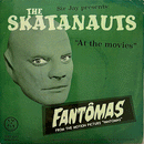 SKATANAUTS - Fantomas // No hay problema - 7 pulgadas