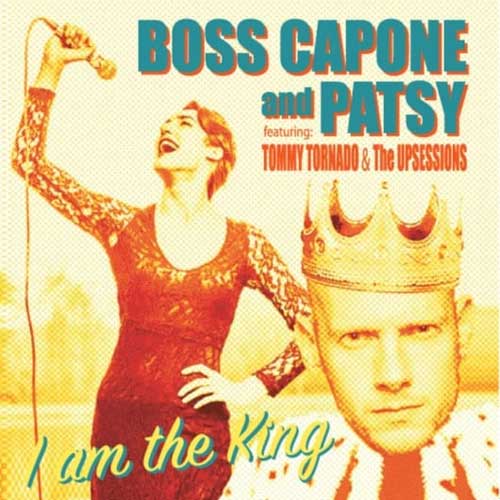 BOSS CAPONE and PATSY - I Am The King // This Feeling Of Love - 7inch