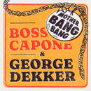 BOSS CAPONE and GEORGE DEKKER - Mother Bang Bang - 7inch EP