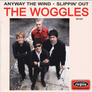WOGGLES - Anyway The Wind // Slippin' Out - 7inch