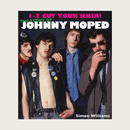 1-2 CUT YOUR HAIR - THE JOHNNY MOPED STORY - book (engl.)