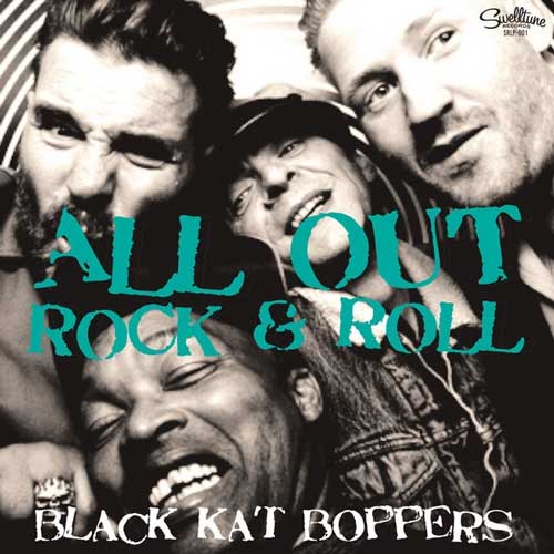 BLACK KAT BOPPERS - All Out Rock & Roll - LP (PRE-ORDER)