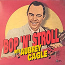 AUBREY CAGLE - Bop'n'Stroll with ... - LP